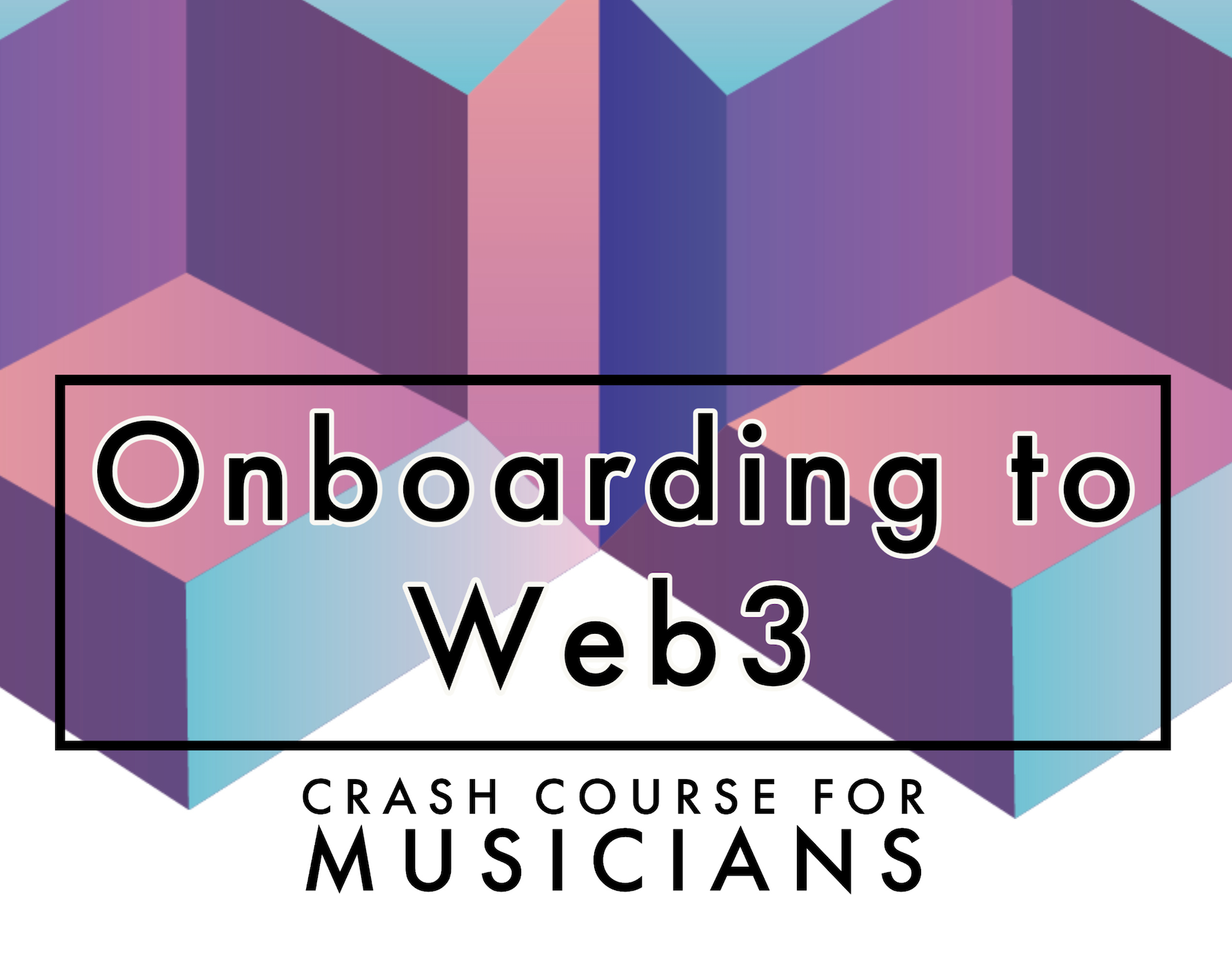 Onboarding to Web3.0 Crash Course for Musicians